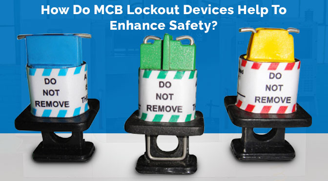 How Do MCB Lockout Devices Help To Enhance Safety