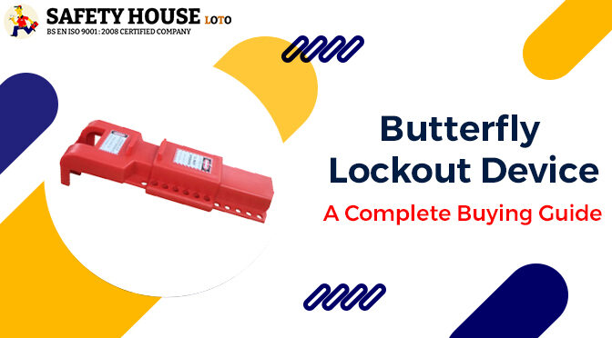 Butterfly Lockout Device - A Complete Buying Guide