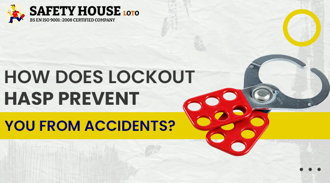 Lockout Hasp prevent you from accidents