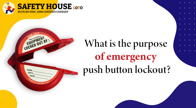 Emergency Push Button Lockout