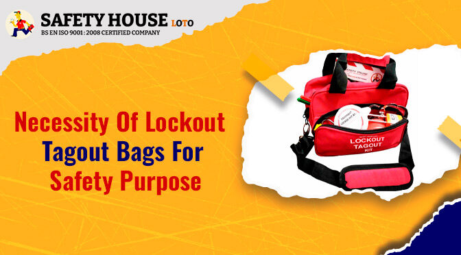 Necessity Of Lockout Tagout Bags For Safety Purpose
