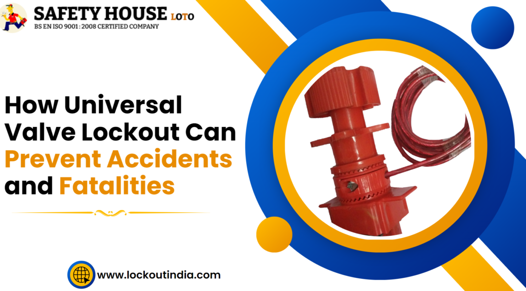 Universal Valve Lockout To Prevent Accidents and Fatalities