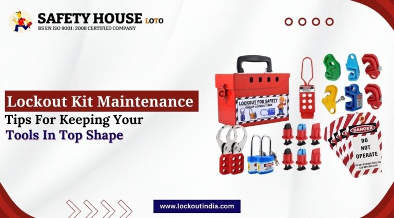 Lockout Kit Maintenance: Tips for Keeping Your Tools in Top Shape